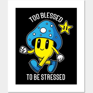 Too Blessed To Be Stressed Posters and Art